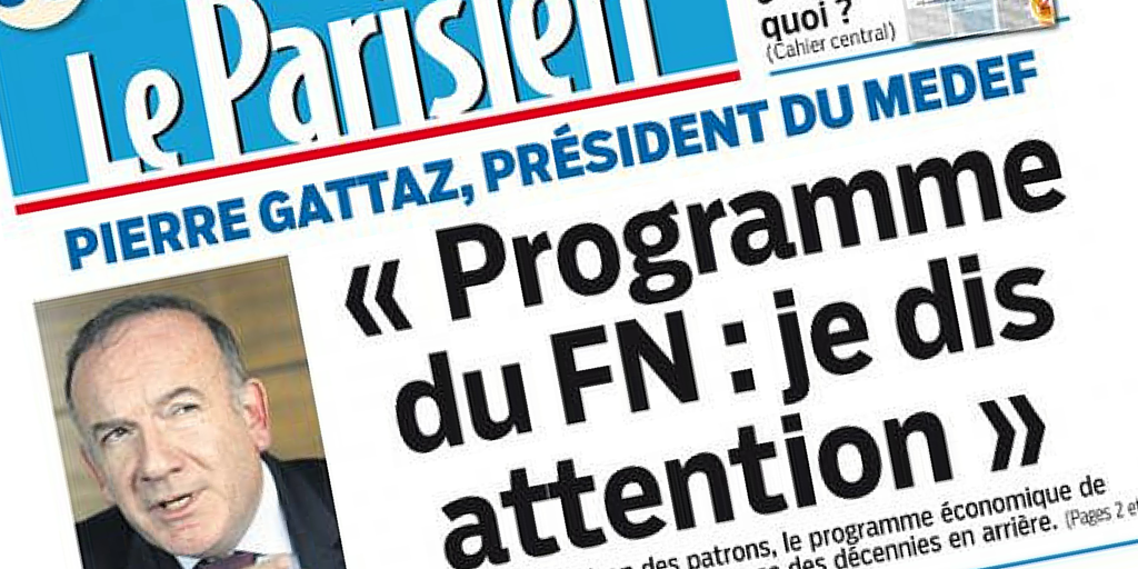 Taisez-vous, M. Gattaz ! À moins que vous souhaitiez la victoire du FN