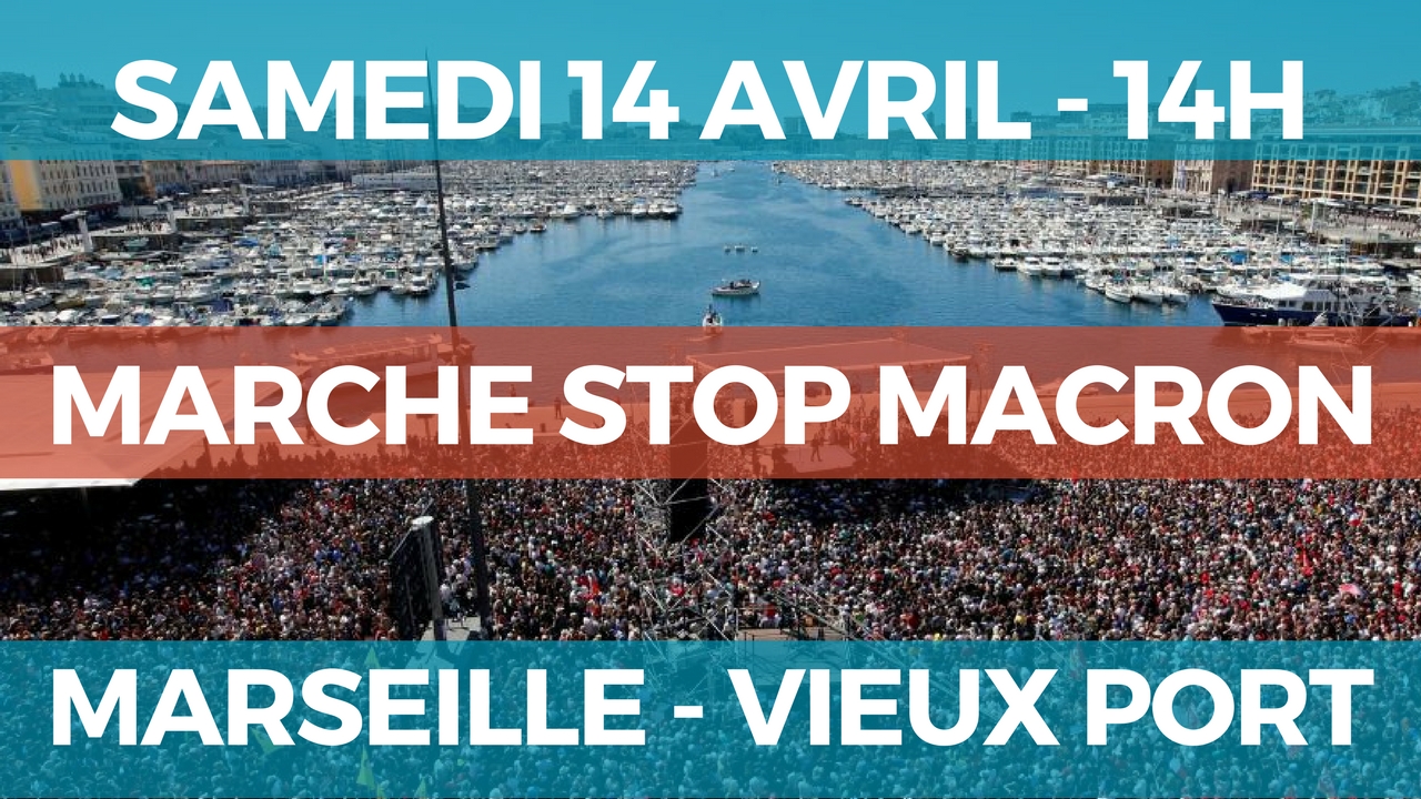 Le 14 avril à Marseille, tous ensemble pour dire «Stop Macron»