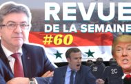 Revue de la semaine #60 : Macron, NDDL, facs, laïcité, 14 avril, Syrie, Trump, #JLMFAQ3