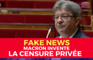 VIDÉO - Fake news : Macron invente la censure privée !