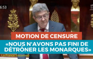 VIDÉO - MOTION DE CENSURE : «Nous n'avons pas fini de détrôner les monarques»