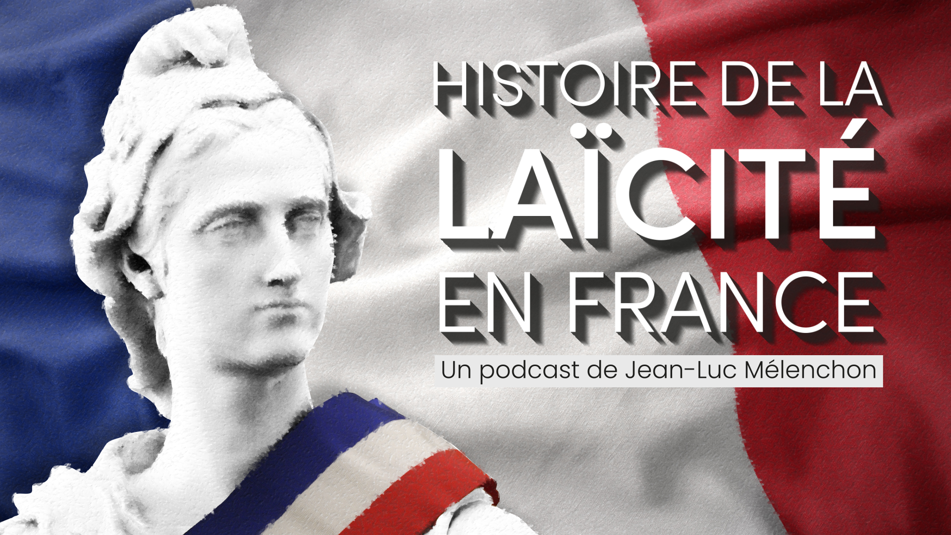 Anniversaire de la loi de 1905 : découvrez les podcasts de Jean-Luc Mélenchon sur la laïcité